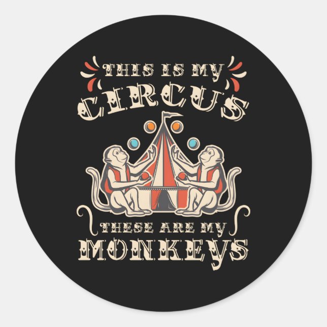 Sticker Rond Voici Mon Cirque Ce Sont Mes Singes (Devant)