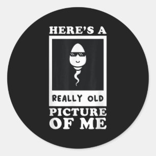 Sticker Rond Voici Une Photo Vraiment Vieille De Moi Drôle Moye