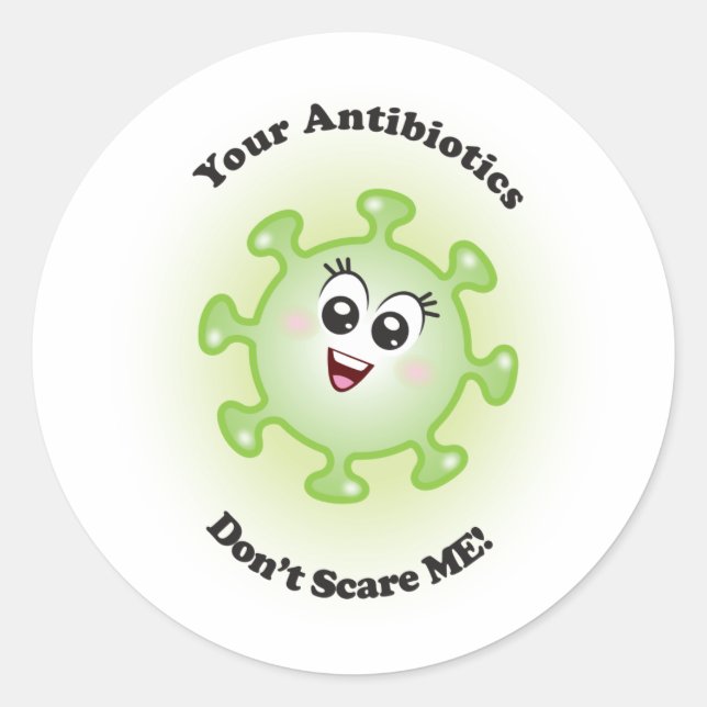 Sticker Rond Vos antibiotiques ne me font pas peur ! Autocollan (Devant)