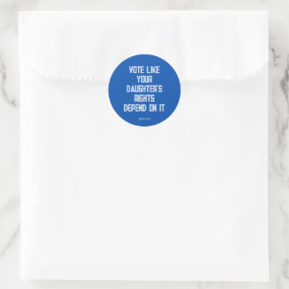 Sticker Rond Votez comme les droits de votre fille dépendent de