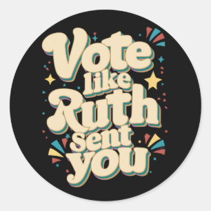 Sticker Rond Votez comme si Ruth vous avait envoyé l'utérus fém