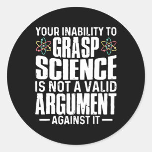 Sticker Rond votre incapacité à saisir la science