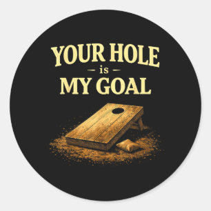 Sticker Rond Votre trou est mon but Drôle jeu de cornhole sac d