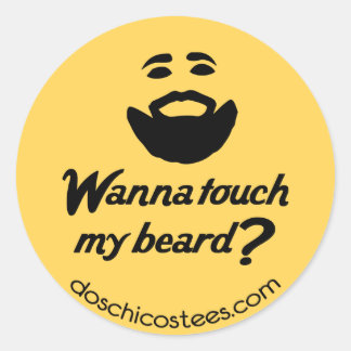 Sticker Rond Voulez toucher ma barbe ?