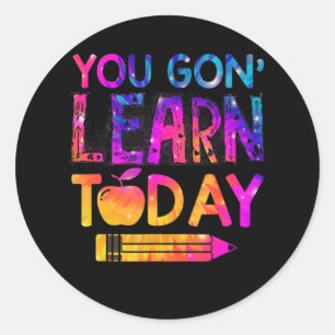 Sticker Rond Vous Allez Apprendre Aujourd'Hui Professeur Amusan