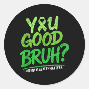 Sticker Rond Vous allez bien frère Ruban vert Sensibilisation à