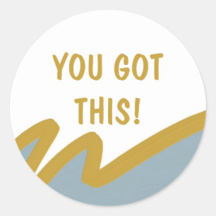 Sticker Rond Vous Avez Ça ! Encouragement citer inspirant