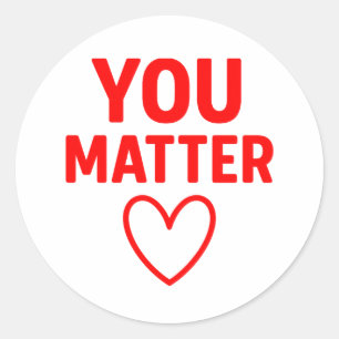 Sticker Rond Vous avez de l'importance" Positivité du coeur rou