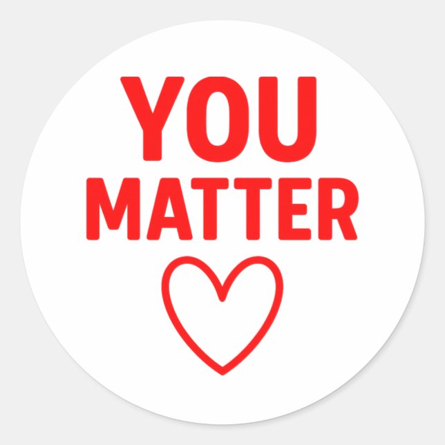 Sticker Rond Vous avez de l'importance" Positivité du coeur rou (Devant)