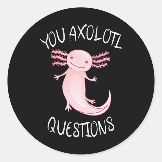 Sticker Rond Vous avez des questions axolotales (Devant)