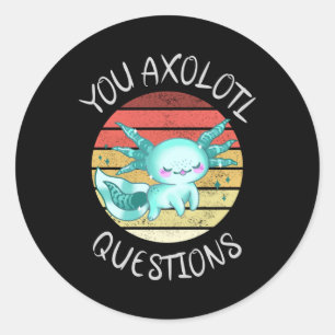 Sticker Rond Vous avez des questions axolotales