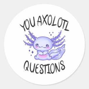 Sticker Rond Vous avez des questions axolotales