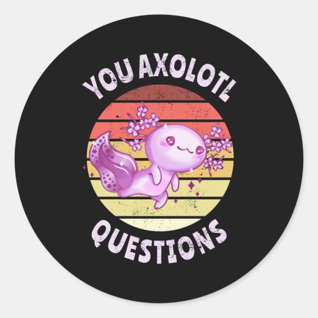 Sticker Rond Vous avez des questions axolotales (Devant)