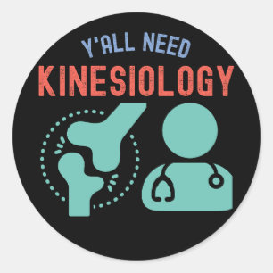Sticker Rond Vous avez tous besoin de kinésiologie, Cadeaux de 