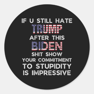 Sticker Rond Vous détestez encore Trump après ce Biden (sur le 