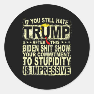 Sticker Rond Vous Détestez Encore Trump Après Ce Soutien À Trum