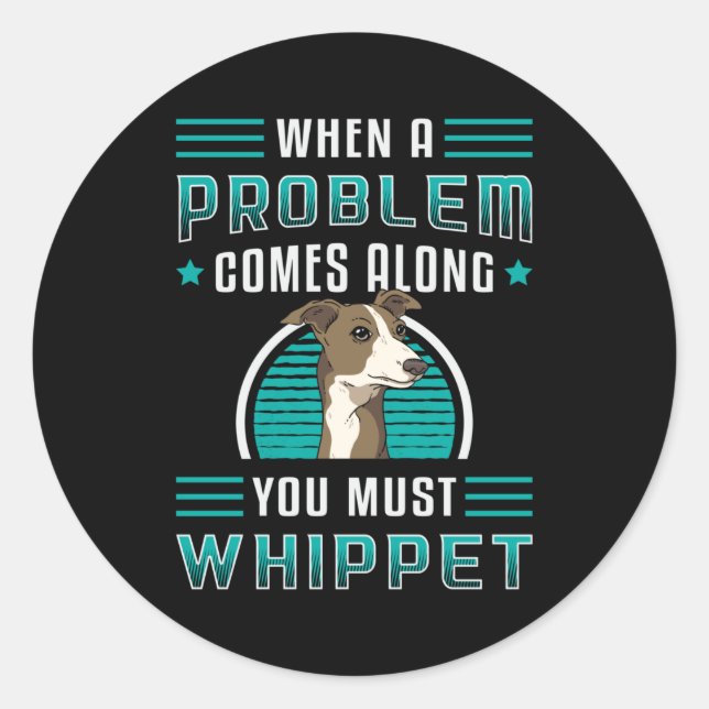 Sticker Rond Vous Devez Whippet Chien Chien Chien Chien Chiot A (Devant)