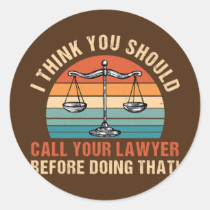 Sticker Rond Vous Devriez Appeler Votre Avocat Fun Law School