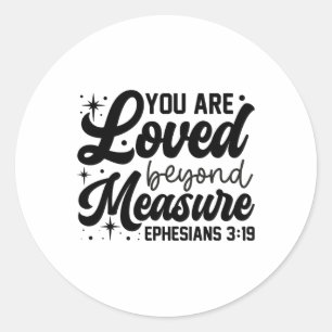 Sticker Rond Vous êtes aimés au-delà de la mesure Ephésiens Chr