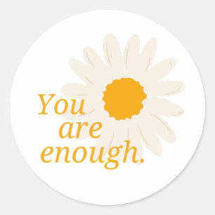 Sticker Rond Vous Êtes Assez - Cute Daisy Flower Inspirational