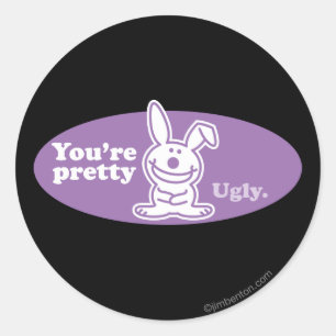Sticker Rond Vous êtes assez laids