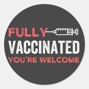 STICKER ROND VOUS ÊTES BIENVENUE ENTIÈREMENT VACCINÉE