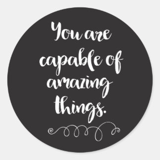 Sticker Rond Vous Êtes Capable De Choses Extraordinaires