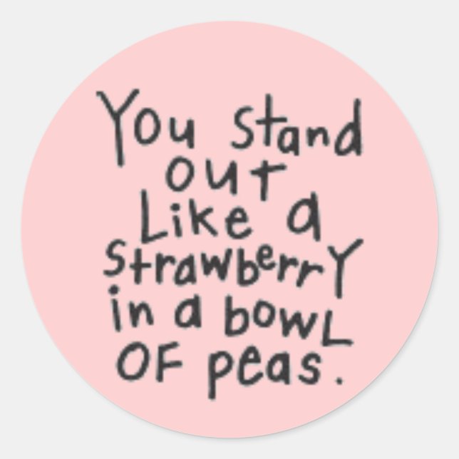 STICKER ROND VOUS ÊTES COMME UNE PÊCHE DANS UN BOL DE POIS (Devant)