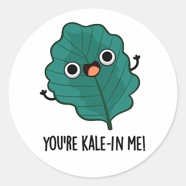 Sticker Rond Vous êtes Kale-in Me Drôle Veggie Kale Pun (Devant)