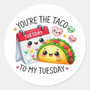 Sticker Rond Vous êtes le Taco to My Tuesday -