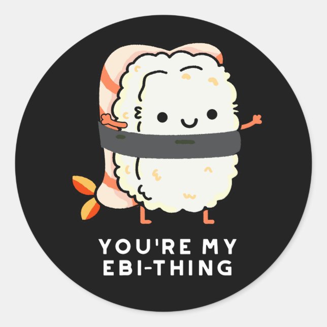 Sticker Rond Vous êtes My Ebi-Thing Funny Sushi Pun Dark BG (Devant)