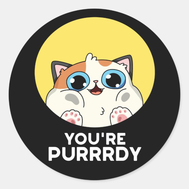 Sticker Rond Vous êtes Purrdy Funny Chat Pun Dark BG (Devant)