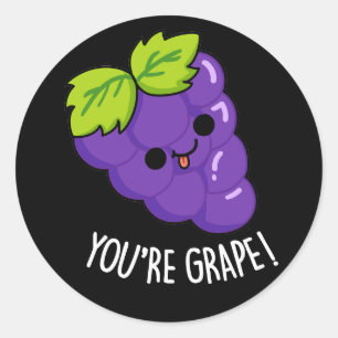 Sticker Rond Vous êtes Raisin Funny Fruit Pun Dark BG