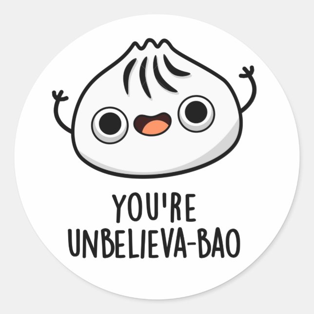 Sticker Rond Vous êtes Unbelieva-bao Funny Dimsum Bao Pun (Devant)