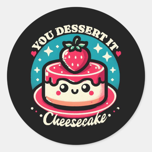 Sticker Rond Vous Le Dessert - Cheesecake Kawaii (Devant)