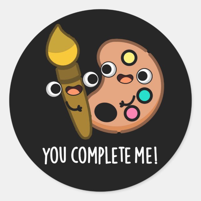 Sticker Rond Vous Me Complétez Drôle Artiste Pun Dark BG (Devant)