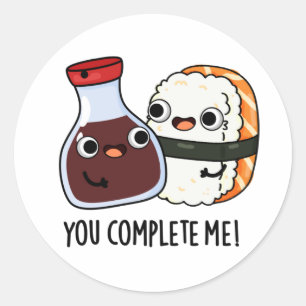 Sticker Rond Vous Me Complétez Drôle Sushi Soy Sauce Pun