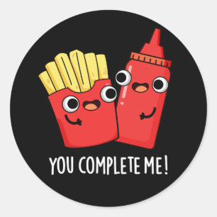 Sticker Rond Vous Me Complétez Fries Funny Ketchup Pun Dark BG