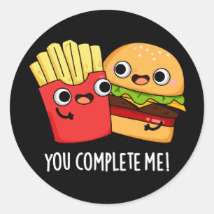 Sticker Rond Vous Me Complétez Funny Burger Fries Pun Dark BG