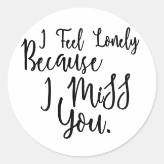 Sticker Rond Vous me manquez, seul, en disant :