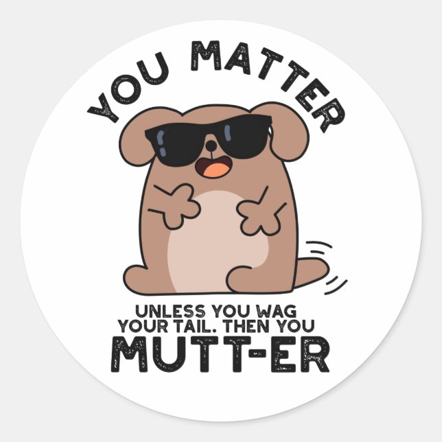 Sticker Rond Vous Mutter Funny Positif Chien Pun (Devant)