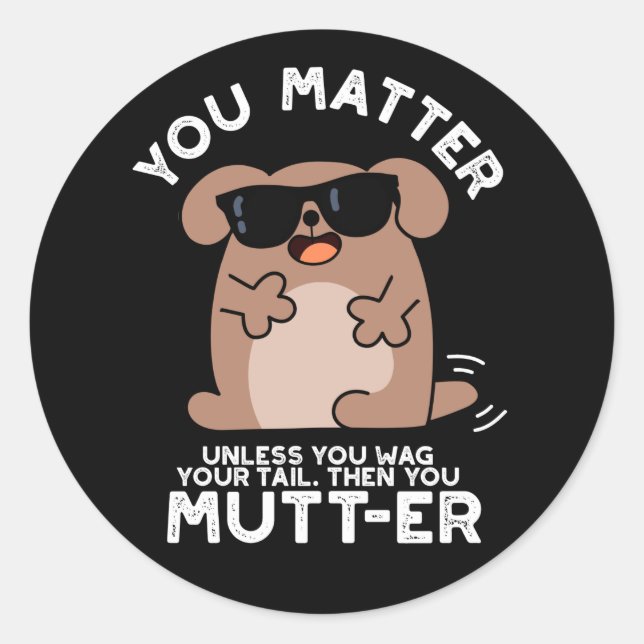 Sticker Rond Vous Mutter Funny Positif Chien Pun (Devant)