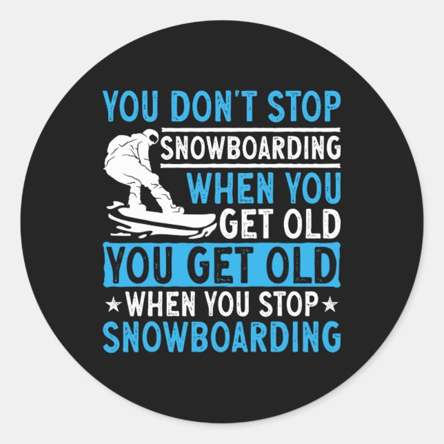 Sticker Rond Vous n'arrêtez pas de faire du snowboard quand vou (Devant)