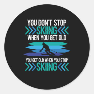 Sticker Rond Vous n'arrêtez pas de skier Ski Skier Snowboard Sp