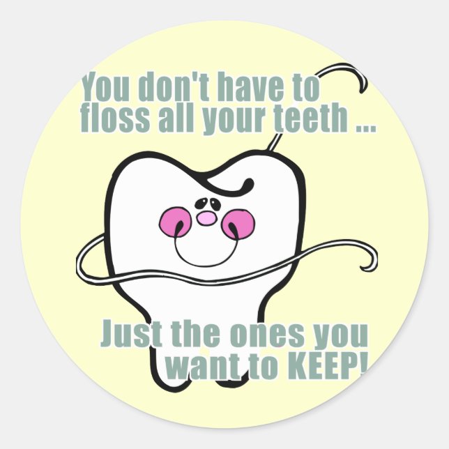 Sticker Rond Vous N'Avez Pas À Frotter Toutes Vos Dents (Devant)