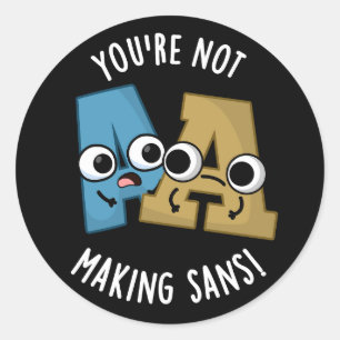 Sticker Rond Vous ne faites pas sans amusant Puns de Police Dar