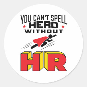 Sticker Rond Vous ne pouvez pas épeler le héros sans RH