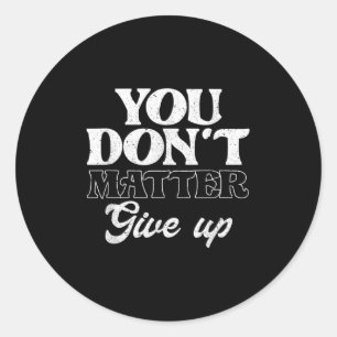 Sticker Rond Vous ne vous arrêtez pas _ Motivation d'inspiratio