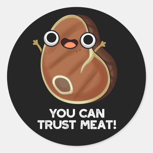 Sticker Rond Vous Pouvez Faire Confiance À La Viande Drôle Pun  (Devant)