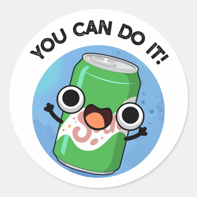 Sticker Rond Vous Pouvez Le Faire Drôle Soda Pop Pun (Devant)